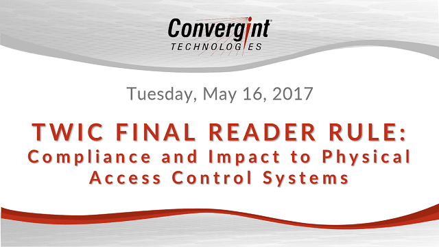 Convergint Technologies TWIC final reader rule header image