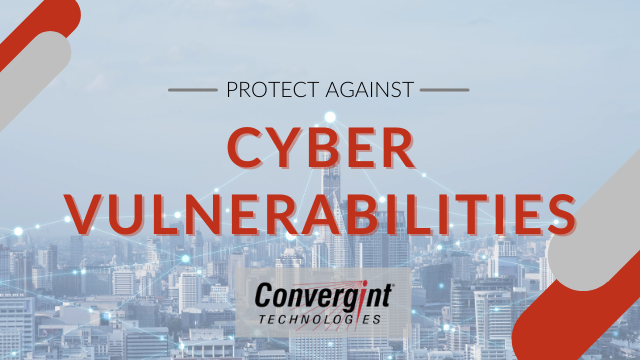 Protect against cyber vulnerabilities